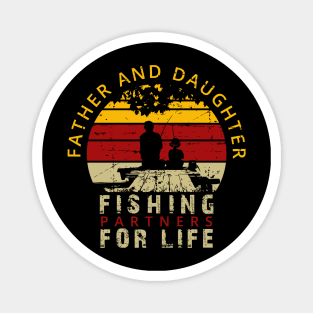 Father and Daughter Fishing Partners for Life Tshirt Magnet